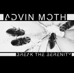 ADVIN MOTH - Break The Serenity EP