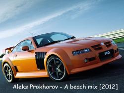 Aleks Prokhorov - A beach mix