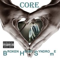 Core - Broken Heart Syndrome