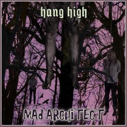 Mad Architect - Hang High