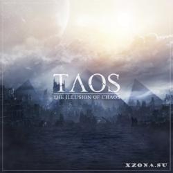 TAOS - The Illusion Of Chaos
