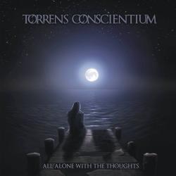 Torrens Conscientium - All Alone With The Thoughts