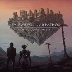 Shipwreck Karpathos - Bring Down The Sky (2CD)