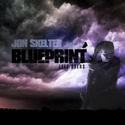 Jon Skelter - Blueprint Left Overs