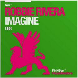Robbie Rivera - Imagine
