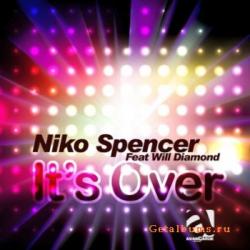 Niko Spencer Feat Will Diamond - It's Over