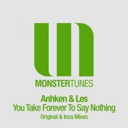 Anhken & Les - You Take Forever To Say Nothing