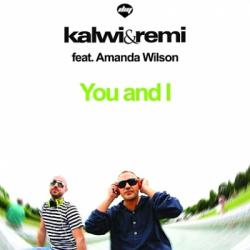 Kalwi & Remi feat. Amanda Wilson - You & I