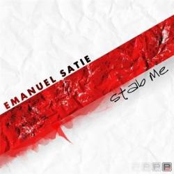 Emanuel Satie - Stab Me