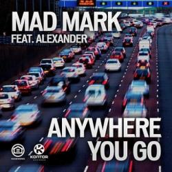 Mad Mark Feat Alexander - Anywhere You Go