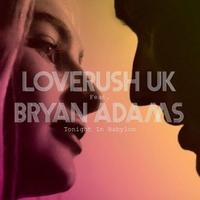 Loverush UK! feat. Bryan Adams - Tonight In Babylon