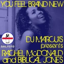 DJ Marcuis Feat. Rachel Mcdonald & Biblical Jones - You Feel Brand New