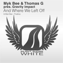 Myk Bee Thomas G pres. Gravity Impact - And Where We Left Of