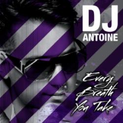 DJ Antoine - Every Breath You Take