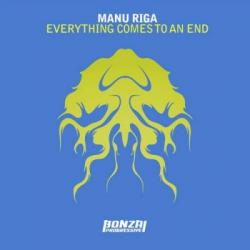Manu Riga - Everything Comes To An End