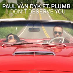 Paul van Dyk feat. Plumb I Don t Deserve You