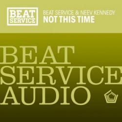 Beat Service & Neev Kennedy - Not This Time