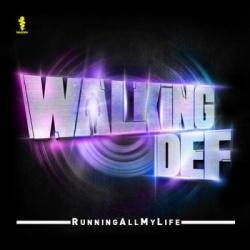 Walking Def - Running All My Life
