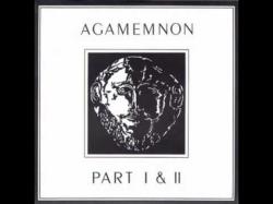 Agamemnon - Part I II