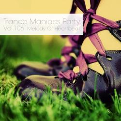 VA - Trance Maniacs Party: Melody Of Heartbeat #106