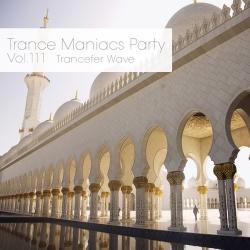 VA - Trance Maniacs Party: Trancefer Wave #111
