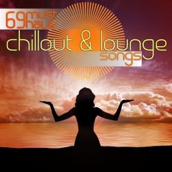 VA - 69 Must Have Chillout & Lounge Songs