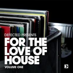 VA - Defected Presents For The Love Of House Volume 1