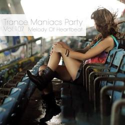 VA - Trance Maniacs Party: Melody Of Heartbeat #107
