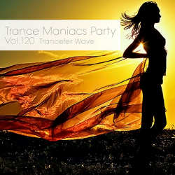 VA - Trance Maniacs Party: Trancefer Wave #120