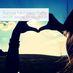 VA - Trance Maniacs Party: Melody Of Heartbeat #98