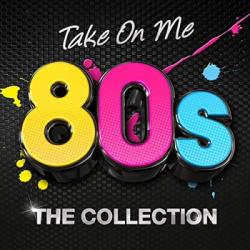 VA - Take On Me 80s: The Collection