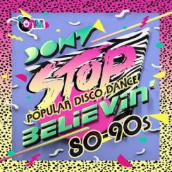 VA - Dont Stop Believing: Pop Disco 80s