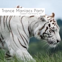 Trance Maniacs Party: Sweet Harmony #1