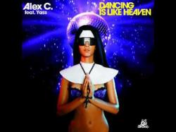 Alex C Feat Yass - Dancing Is Like Heaven