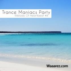 Trance Maniacs Party: Melody Of Heartbeat #11