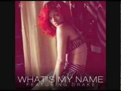Rihanna feat. Drake - What's My Name