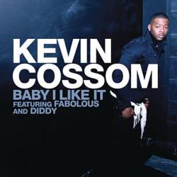 Kevin Cossom feat. Diddy Fabolous - Baby I Like It