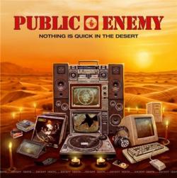 Public Enemy - Nothing Is Quick In The Desert