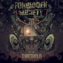 Forbidden Society - To The Threshold