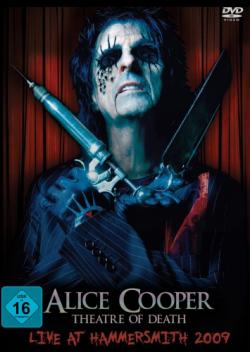 Alice Cooper - Theatre Of Death: Live At Hammersmith 2009
