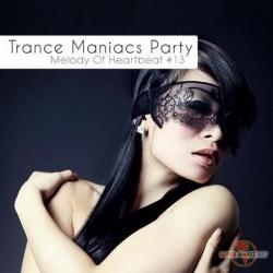 VA-Trance Maniacs Party: Melody Of Heartbeat #13