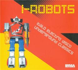 VA - I-Robots - Italo Electro Disco Underground Classics
