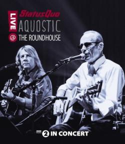 Status Quo - Aquostic Live at the Roundhouse