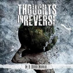 Thoughts In Reverse - In A Dead World [EP]