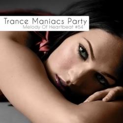 VA - Trance Maniacs Party: Melody Of Heartbeat #54