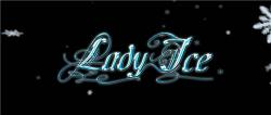   / Lady Ice