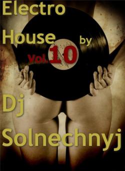 VA - Electro House by Dj Solnechnyj Vol.10