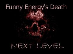 Funny Energy's Death - Next Level