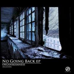 Organikismness - No Going Back EP