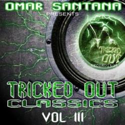 Omar Santana - Tricked out classics Vol.3